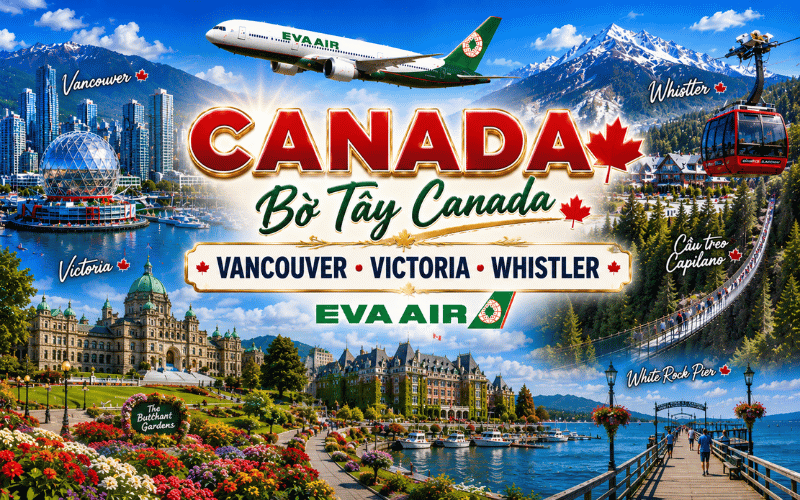 BỜ TÂY CANADADA: VANCOUVER – WHISTLER – VICTORIA 7N6Đ <br> Eva Air