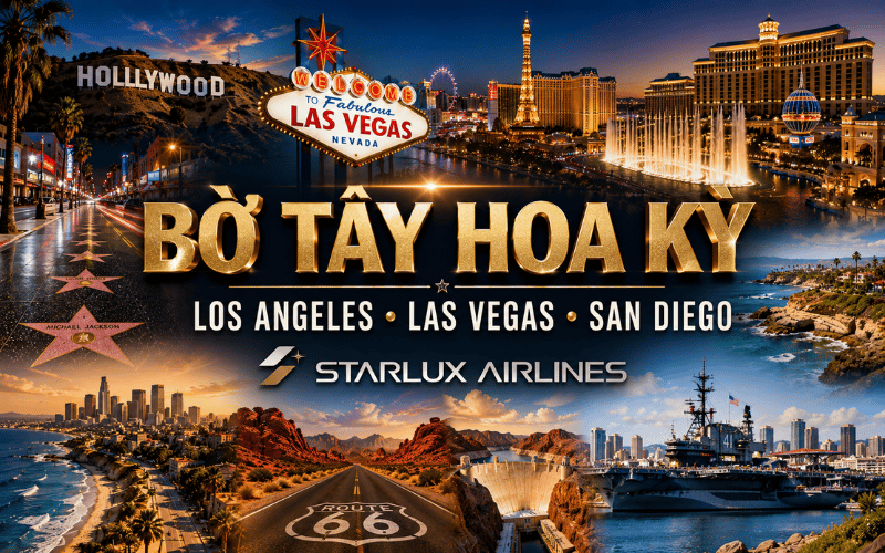 MỸ: LOS ANGELES – LAS VEGAS 7N6Đ <br> Bay Starlux Airlines