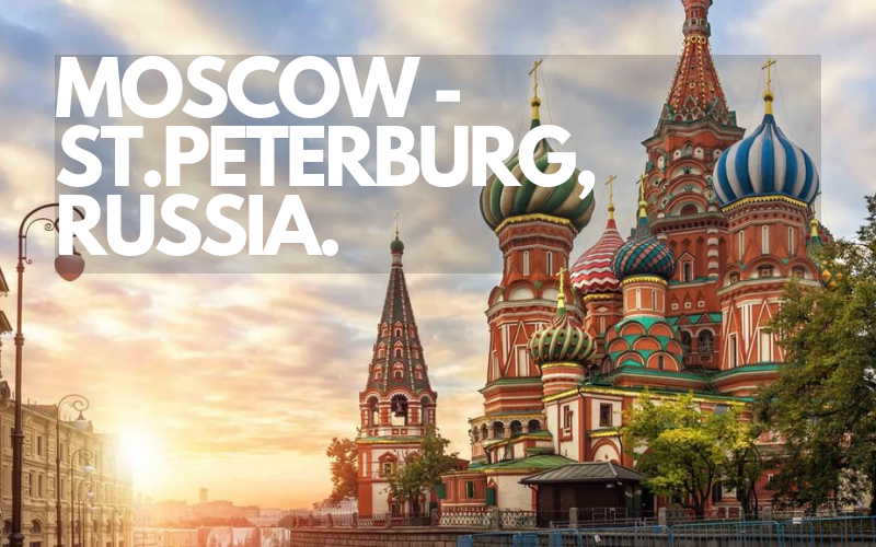 MOSCOW - ST. PETERSBURG - MÙA HOA TỬ ĐINH HƯƠNG