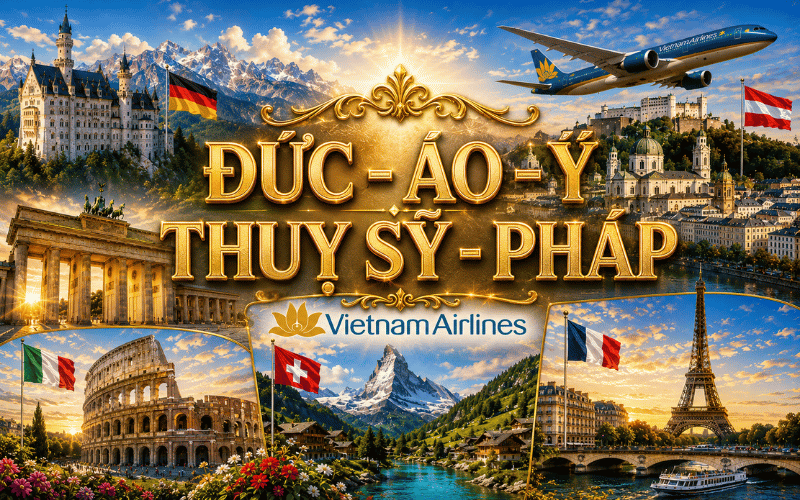 ĐỨC – ÁO – Ý – THUỴ SỸ – PHÁP 11N10Đ<BR>Bay Vietnam Airlines