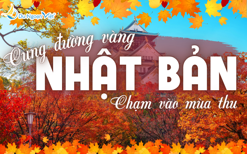 NHẬT BẢN - CUNG ĐƯỜNG VÀNG<BR>Chạm vào mùa thu